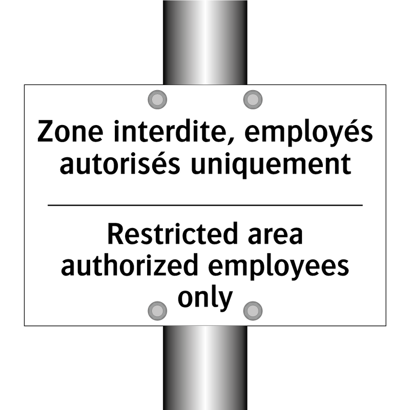 Zone interdite, employés autorisés  /.../ - Restricted area authorized employees  /.../