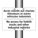 Accès interdit aux chariots élévateurs  /.../ - No access for forklift trucks  /.../