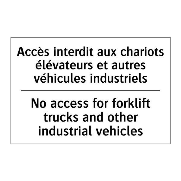 Accès interdit aux chariots élévateurs  /.../ - No access for forklift trucks  /.../