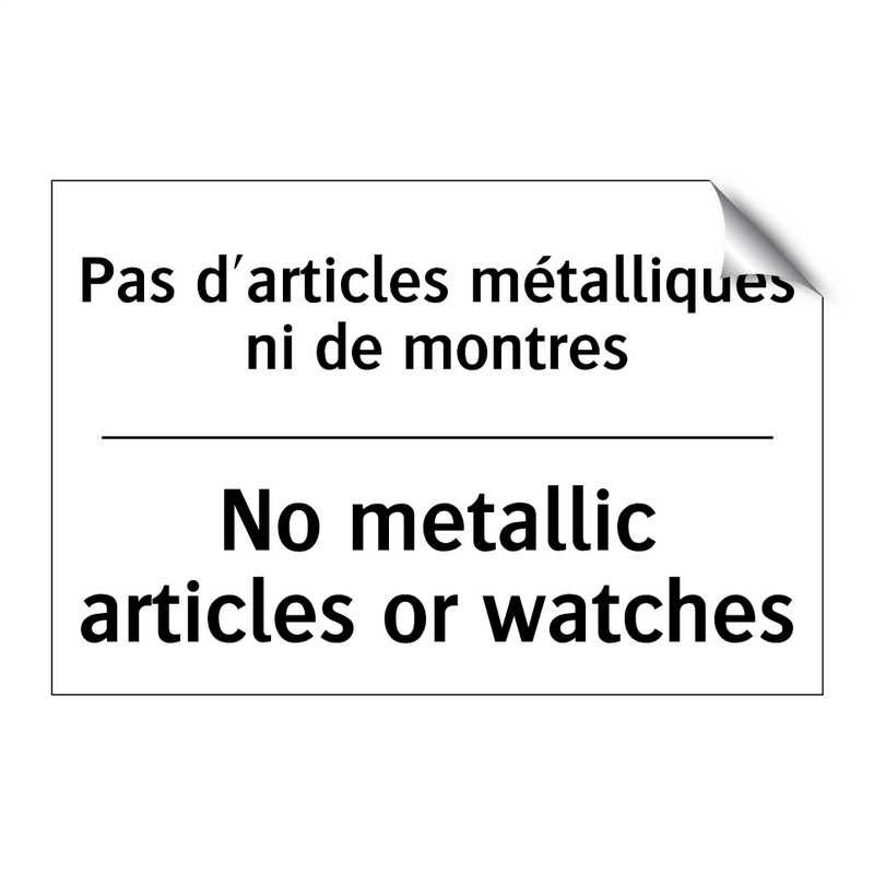 Pas d'articles métalliques ni  /.../ - No metallic articles or watches /.../