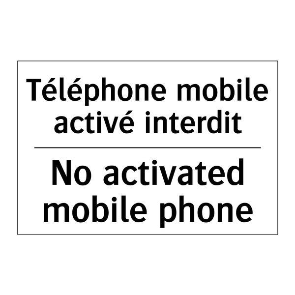 Téléphone mobile activé interdit /.../ - No activated mobile phone