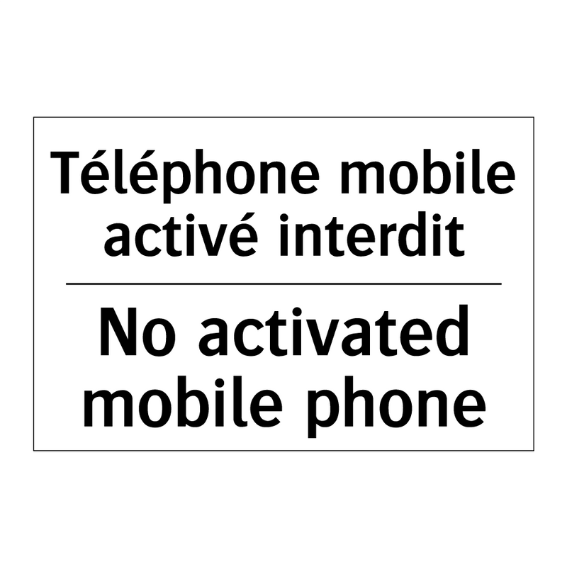 Téléphone mobile activé interdit /.../ - No activated mobile phone