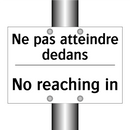 Ne pas atteindre dedans - No reaching in