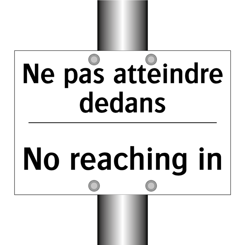 Ne pas atteindre dedans - No reaching in