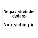 Ne pas atteindre dedans - No reaching in