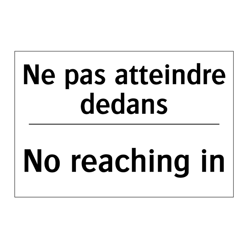 Ne pas atteindre dedans - No reaching in
