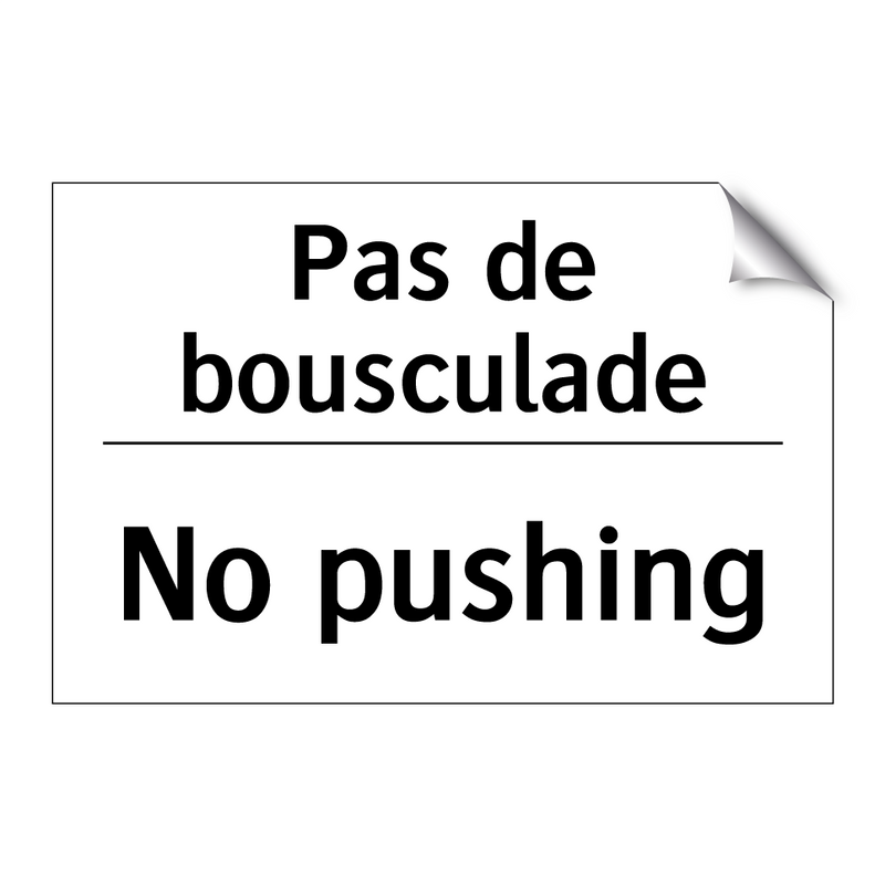 Pas de bousculade - No pushing