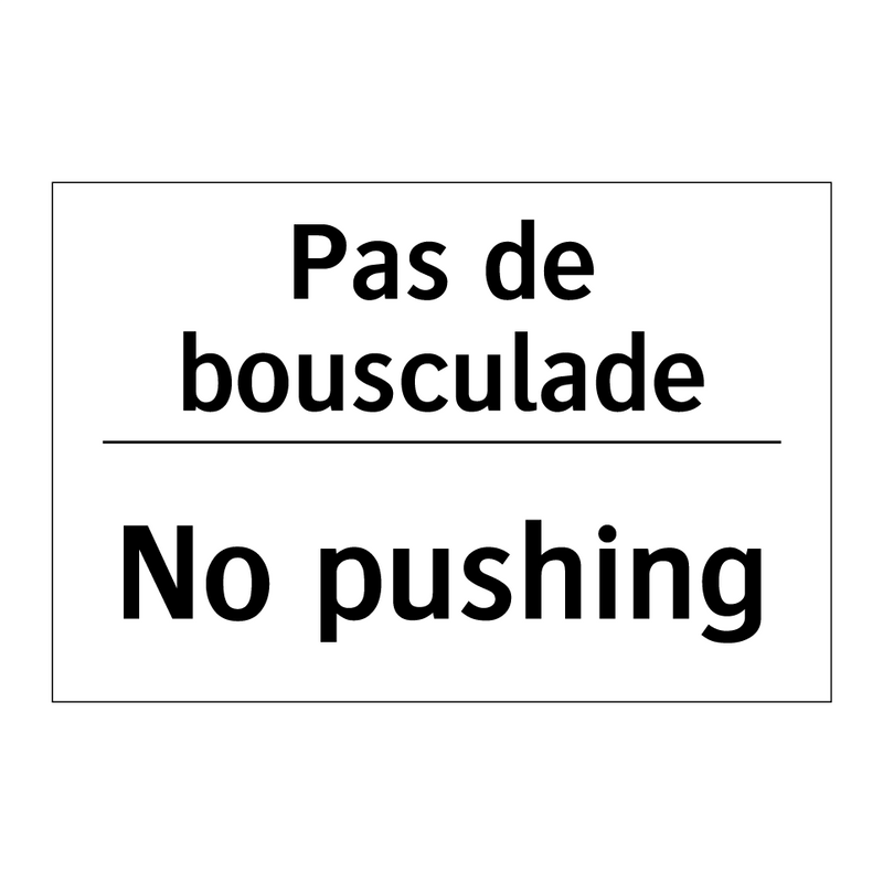 Pas de bousculade - No pushing