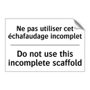 Ne pas utiliser cet échafaudage  /.../ - Do not use this incomplete scaffold /.../