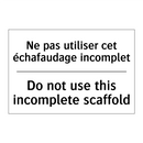 Ne pas utiliser cet échafaudage  /.../ - Do not use this incomplete scaffold /.../