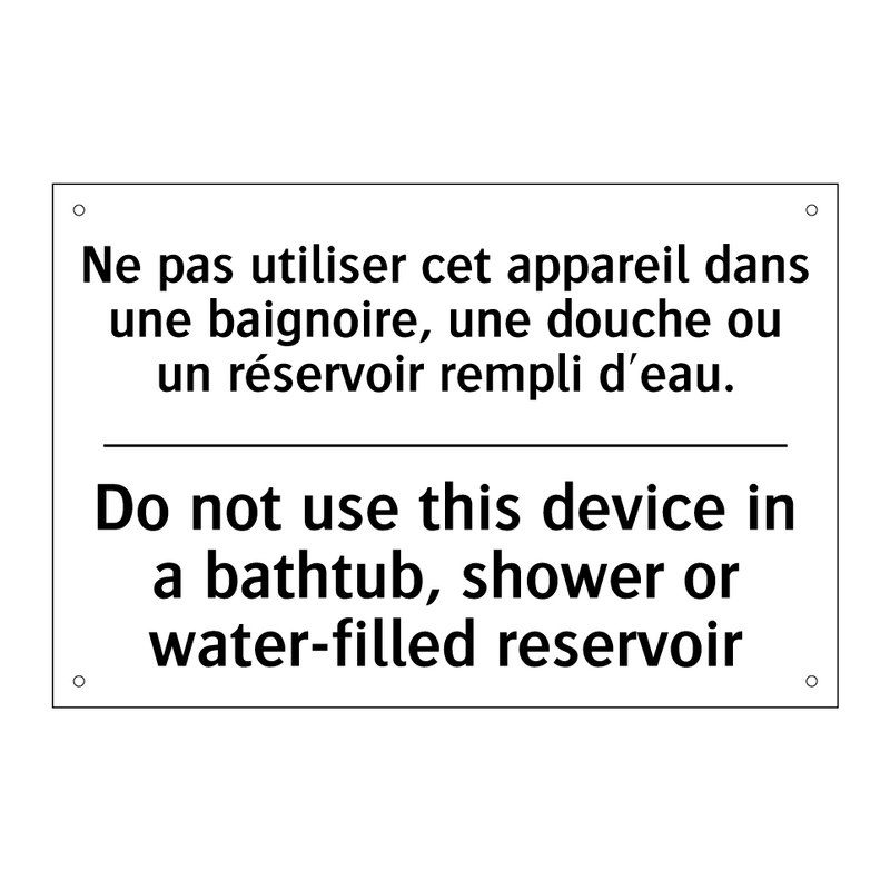Ne pas utiliser cet appareil dans  /.../ - Do not use this device in a bathtub,  /.../