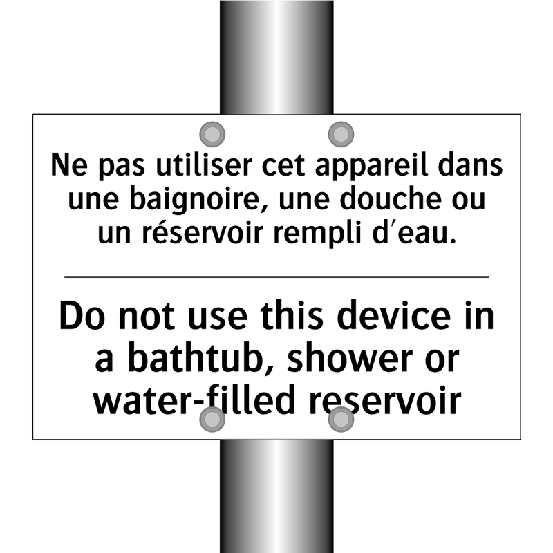 Ne pas utiliser cet appareil dans  /.../ - Do not use this device in a bathtub,  /.../