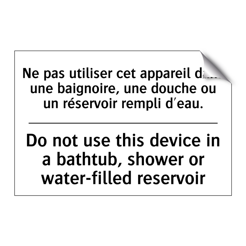 Ne pas utiliser cet appareil dans  /.../ - Do not use this device in a bathtub,  /.../