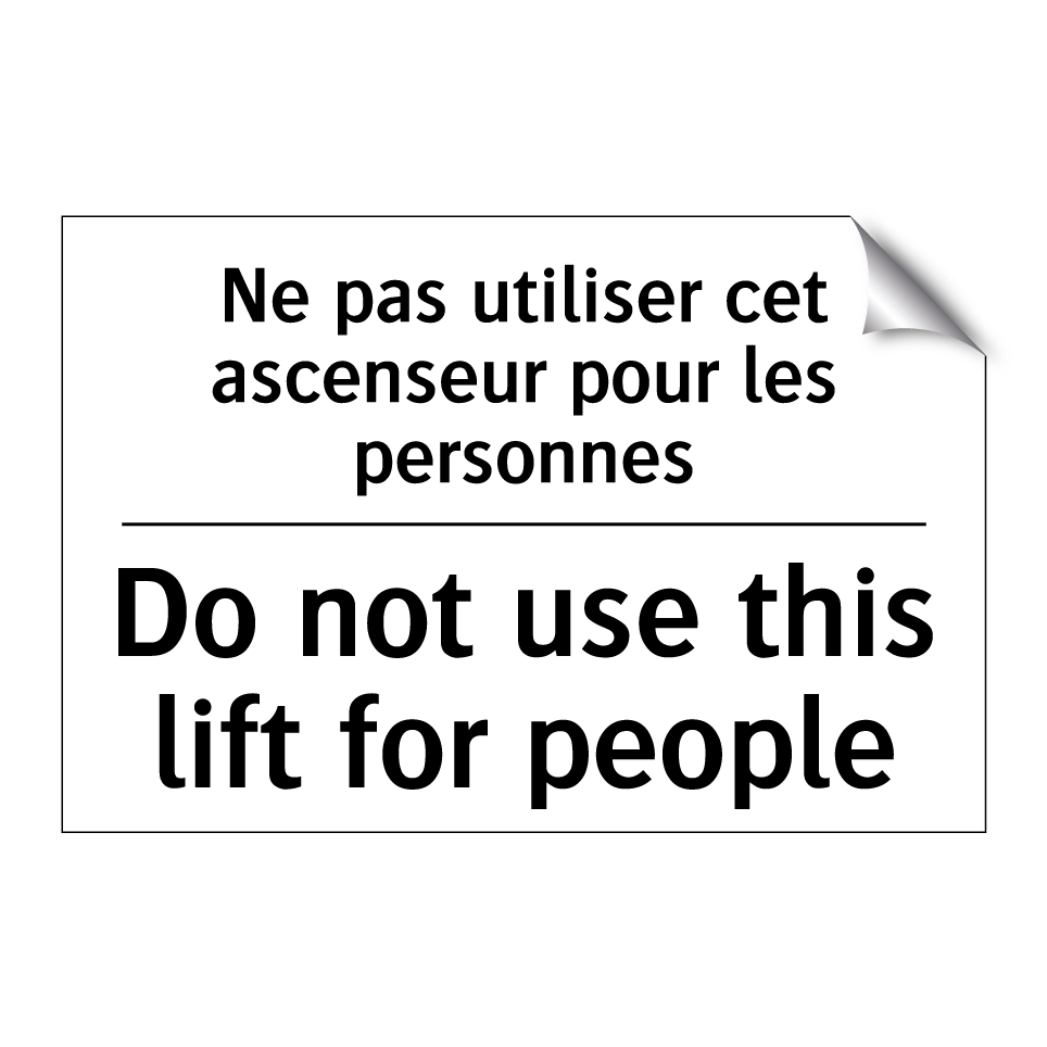 Ne pas utiliser cet ascenseur  /.../ - Do not use this lift for people  /.../