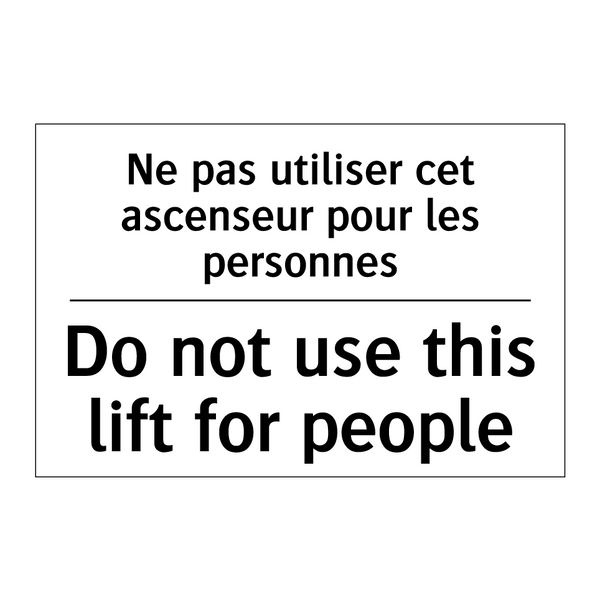 Ne pas utiliser cet ascenseur  /.../ - Do not use this lift for people  /.../