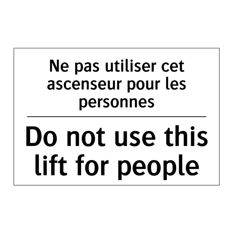 Ne pas utiliser cet ascenseur  /.../ - Do not use this lift for people  /.../