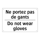 Ne portez pas de gants - Do not wear gloves