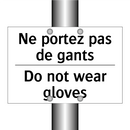 Ne portez pas de gants - Do not wear gloves