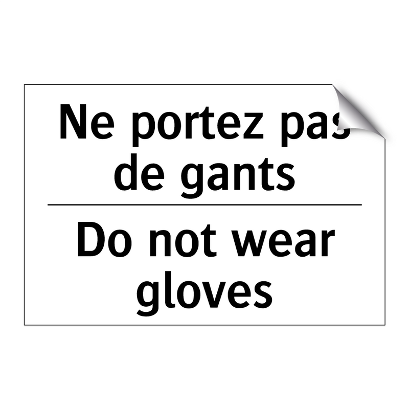 Ne portez pas de gants - Do not wear gloves