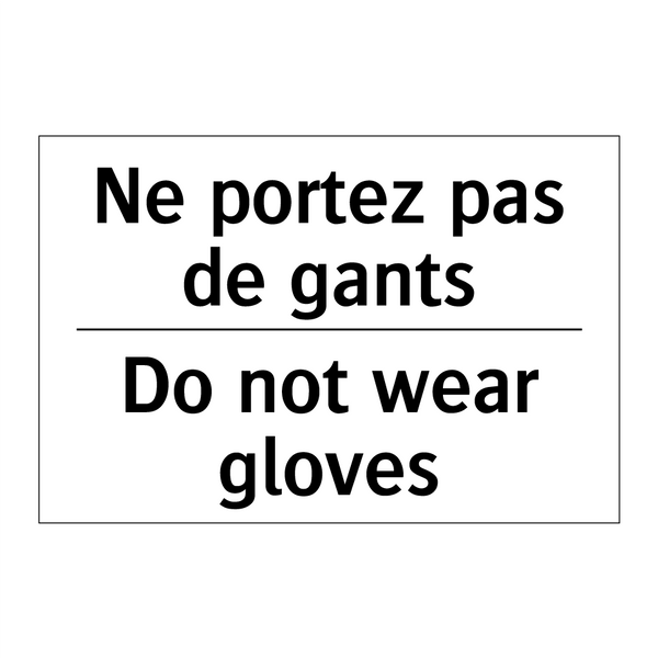 Ne portez pas de gants - Do not wear gloves