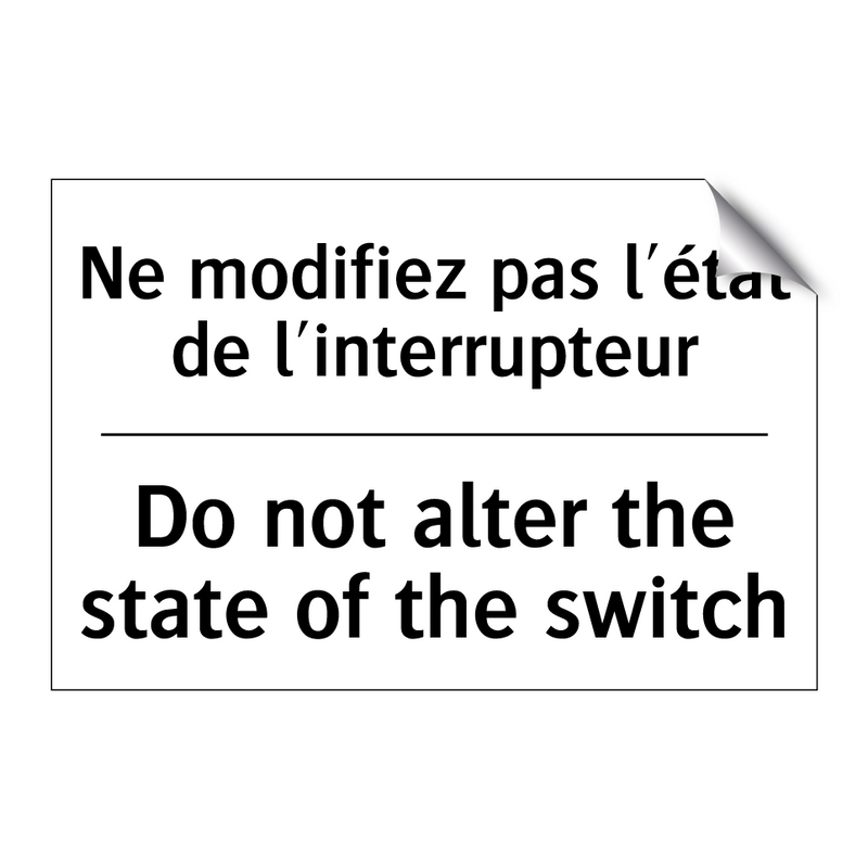Ne modifiez pas l'état de l'interrupteur /.../ - Do not alter the state of the  /.../