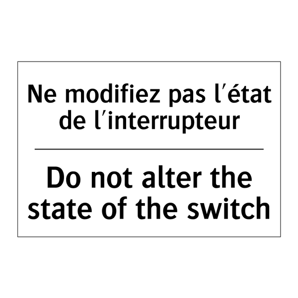 Ne modifiez pas l'état de l'interrupteur /.../ - Do not alter the state of the  /.../