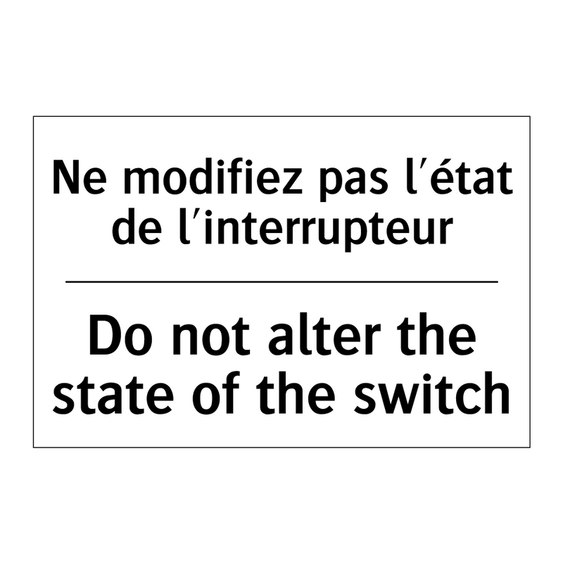 Ne modifiez pas l'état de l'interrupteur /.../ - Do not alter the state of the  /.../