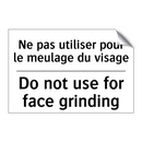 Ne pas utiliser pour le meulage  /.../ - Do not use for face grinding