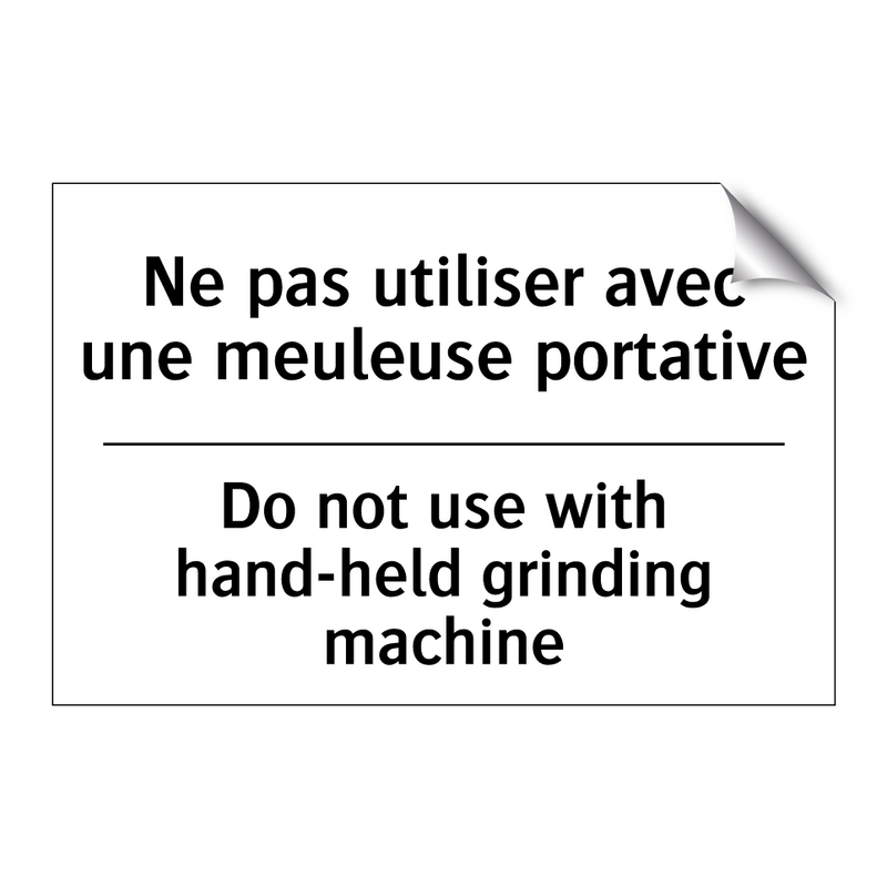 Ne pas utiliser avec une meuleuse  /.../ - Do not use with hand-held grinding  /.../