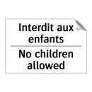 Interdit aux enfants - No children allowed