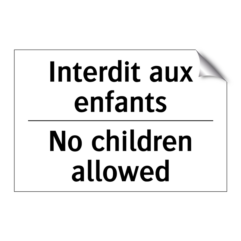 Interdit aux enfants - No children allowed
