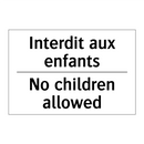 Interdit aux enfants - No children allowed