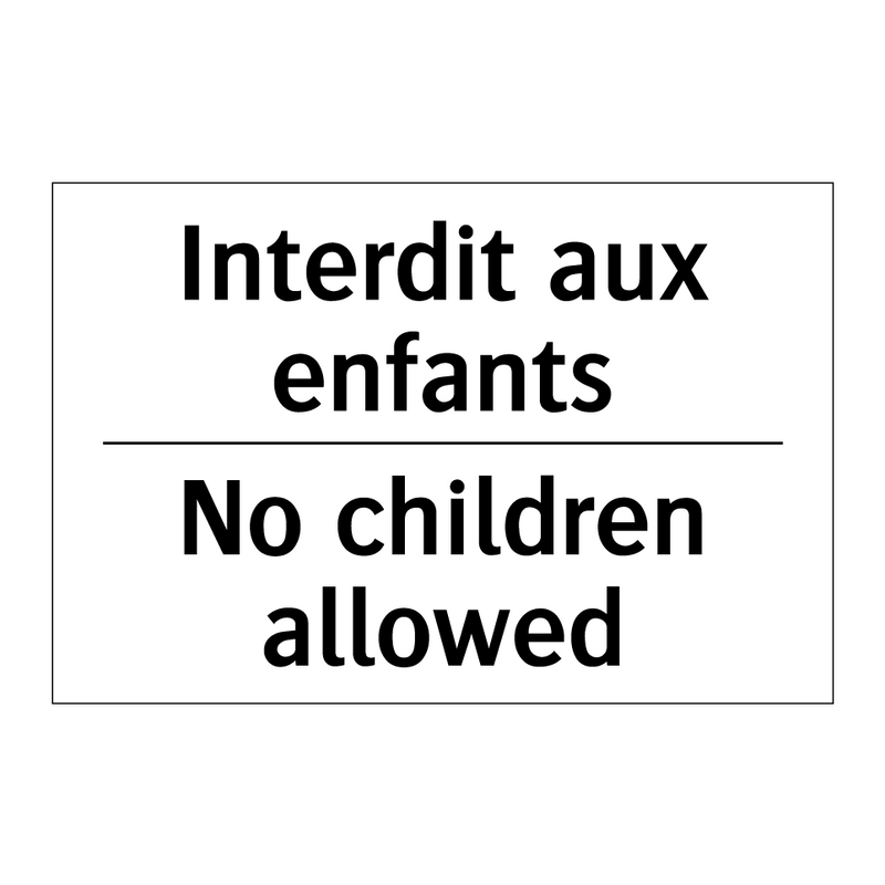 Interdit aux enfants - No children allowed