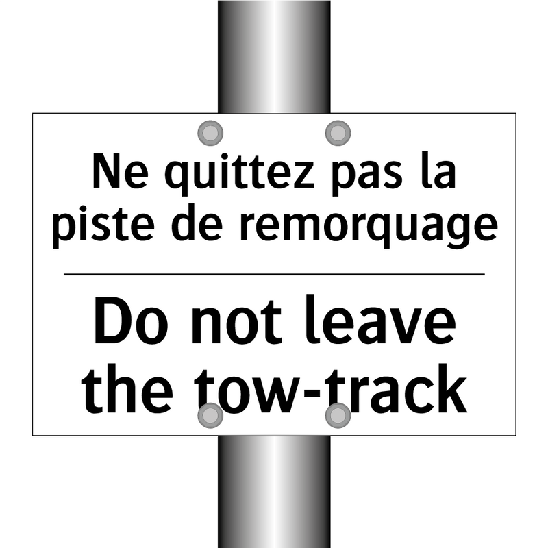 Ne quittez pas la piste de remorquage /.../ - Do not leave the tow-track