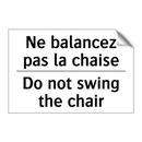 Ne balancez pas la chaise - Do not swing the chair