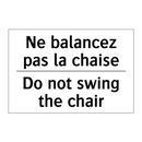 Ne balancez pas la chaise - Do not swing the chair