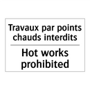 Travaux par points chauds interdits /.../ - Hot works prohibited
