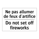 Ne pas allumer de feux d'artifice /.../ - Do not set off fireworks