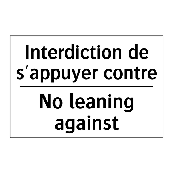 Interdiction de s'appuyer contre /.../ - No leaning against