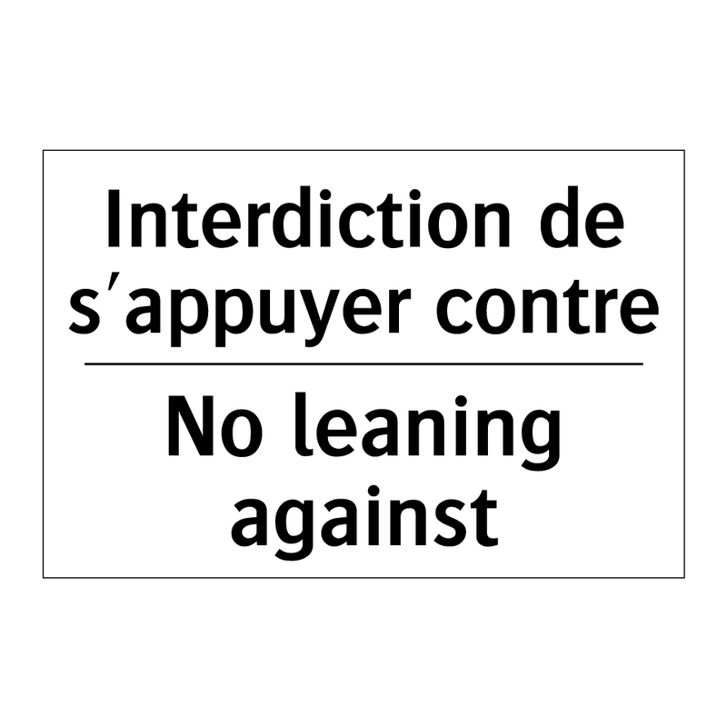Interdiction de s'appuyer contre /.../ - No leaning against