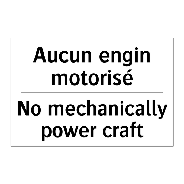 Aucun engin motorisé - No mechanically power craft