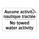 Aucune activité nautique tractée /.../ - No towed water activity