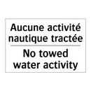 Aucune activité nautique tractée /.../ - No towed water activity
