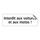Interdit aux voitures et aux motos !