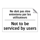 Ne doit pas être entretenu par  /.../ - Not to be serviced by users