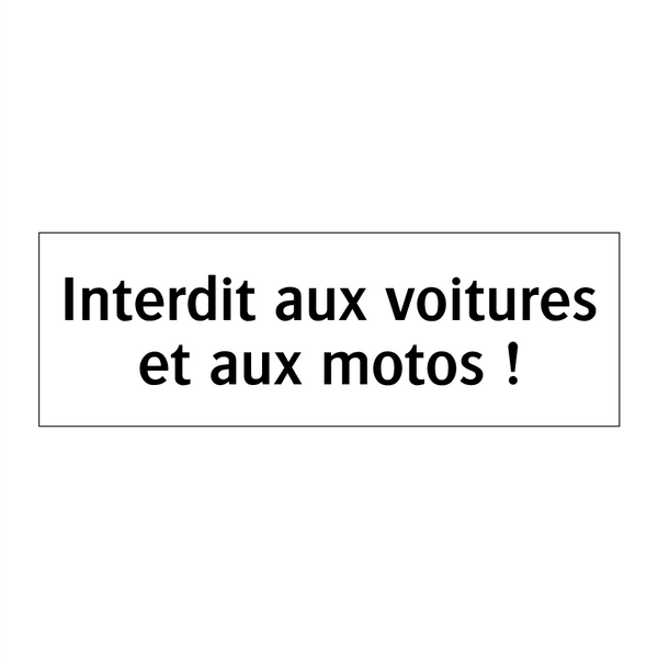 Interdit aux voitures et aux motos !