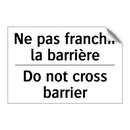 Ne pas franchir la barrière - Do not cross barrier