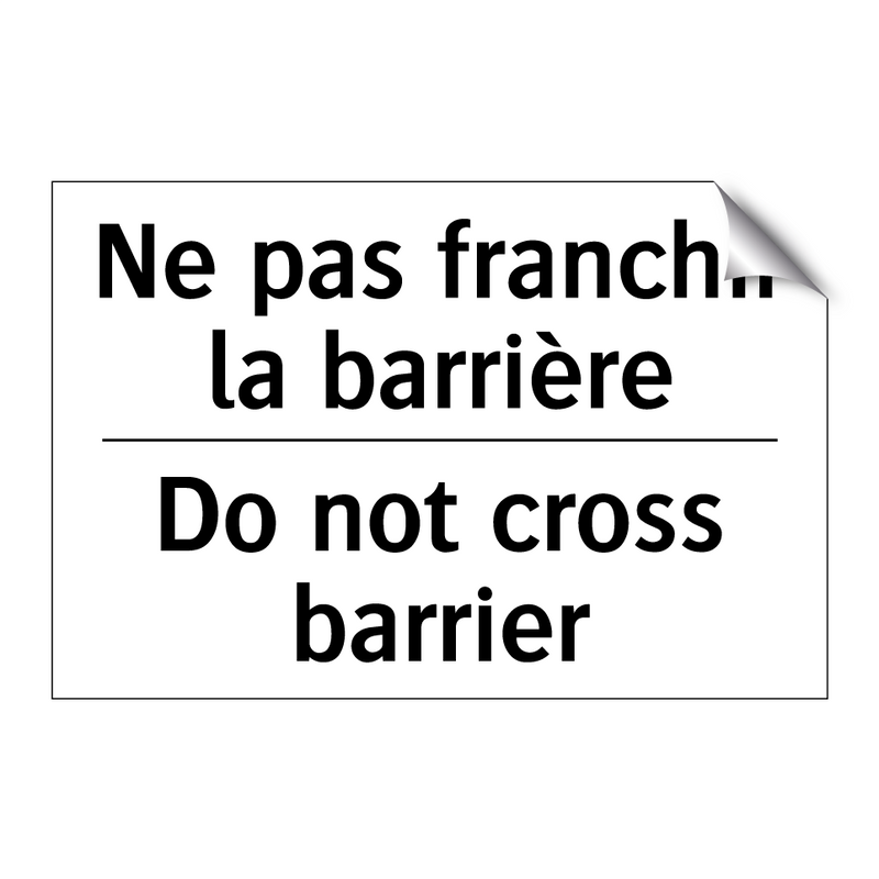 Ne pas franchir la barrière - Do not cross barrier