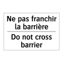 Ne pas franchir la barrière - Do not cross barrier