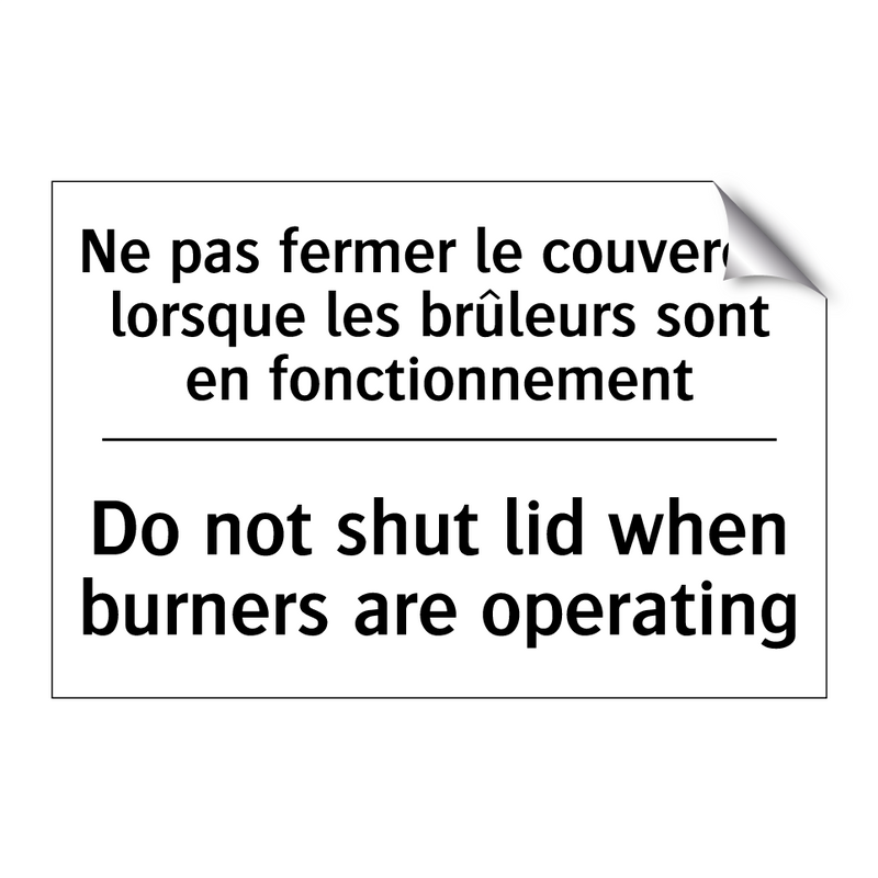 Ne pas fermer le couvercle lorsque  /.../ - Do not shut lid when burners are  /.../